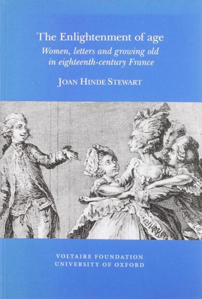 The Enlightenment of Age: Women, Letters and Growing Old in Eighteenth-Century France