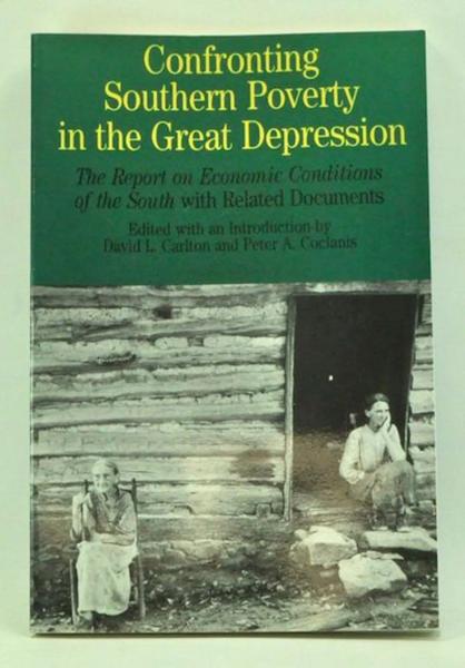 Confronting Southern Poverty in the Great Depression: The Report on Economic Conditions of the South with Related Documents