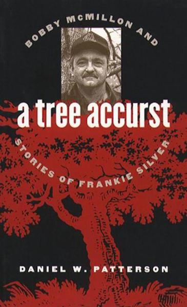 A Tree Accurst: Bobby Mcmillon and Stories of Frankie Silver