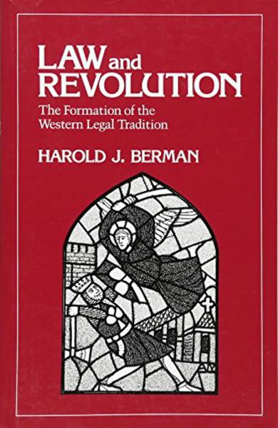 Law and Revolution. Vol. 1, The Formation of the Western Legal Tradition
