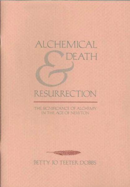 Alchemical Death and Resurrection: The Significance of Alchemy in the Age of Newton