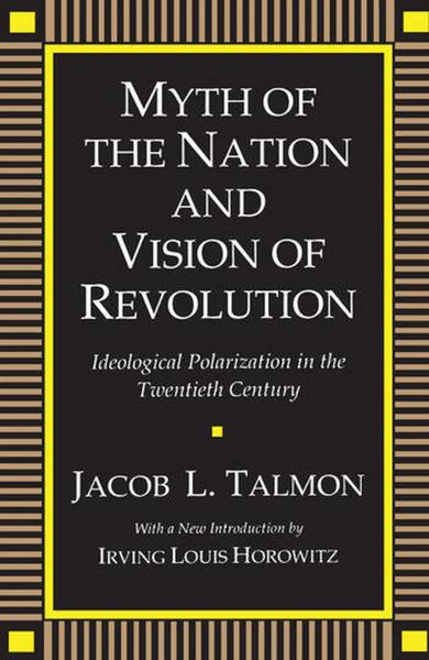 The Myth of the Nation and the Vision of Revolution: The Origins of Ideological Polarisation in the Twentieth Century