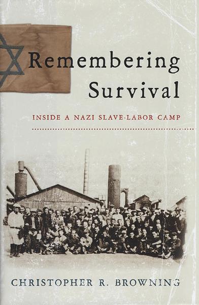 Remembering Survival: Inside a Nazi Slave-Labor Camp