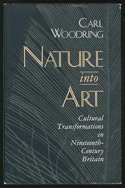 Nature into Art: Cultural Transformations in Nineteenth-Century Britain