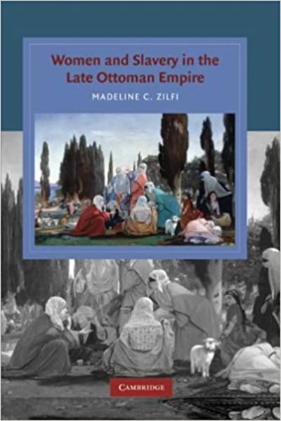Women and Slavery in the Late Ottoman Empire: The Design of Difference