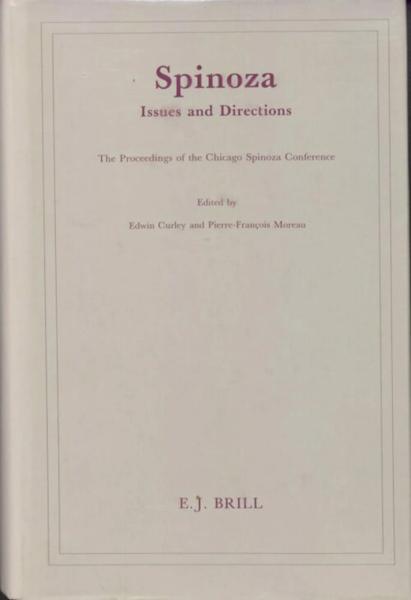 Spinoza: Issues and Directions: The Proceedings of the Chicago Spinoza Conference