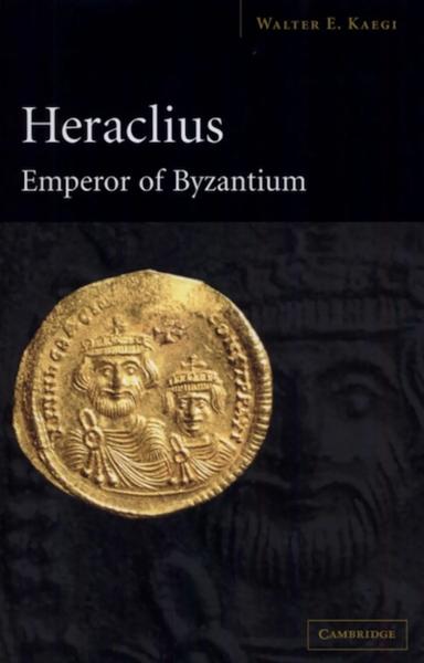 Heraclius: Emperor of Byzantium