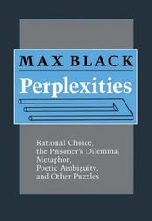 Perplexities: Rational Choice, the Prisoner's Dilemma, Metaphor, Poetic ...