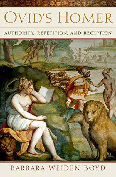 Ovid's Homer: Authority, Repetition, and Reception