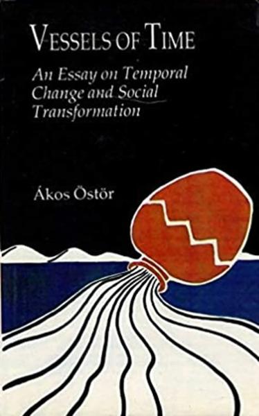 Vessels of Time: An Essay on Temporal Change and Social Transformation