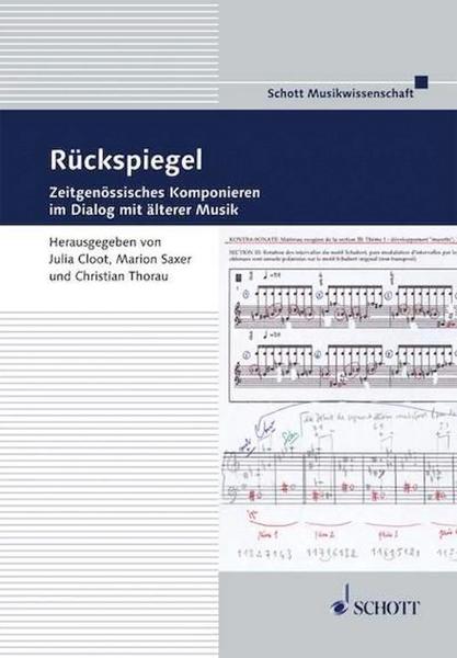Rückspiegel: Zeitgenössisches Komponieren im Dialog mit älterer Musik