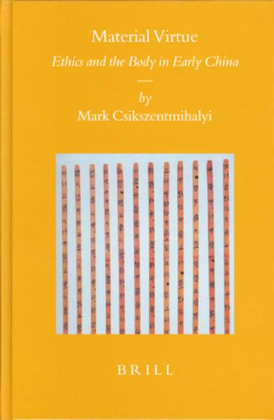 Material Virtue: Ethics and the Body in Early China