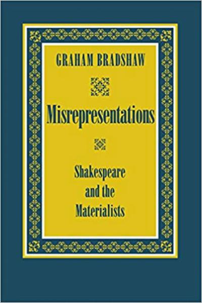 Misrepresentations: Shakespeare and the Materialists