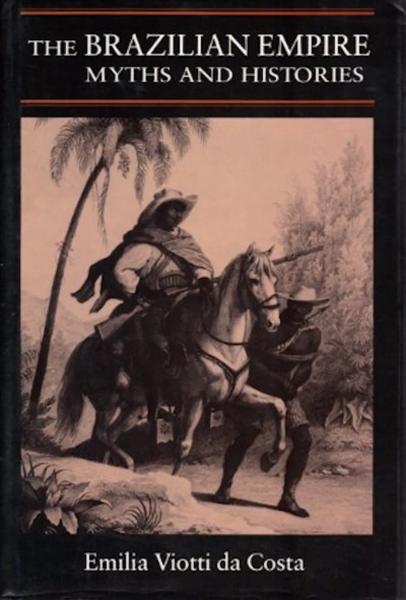 The Brazilian Empire: Myths and Histories