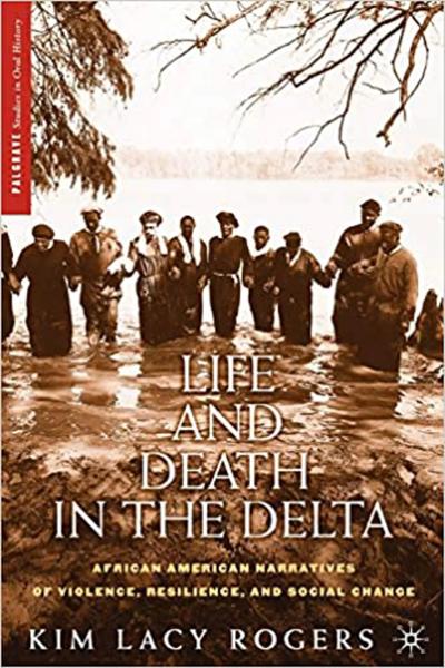 Life and Death in the Delta: African American Narratives of Violence, Resilience, and Social Change