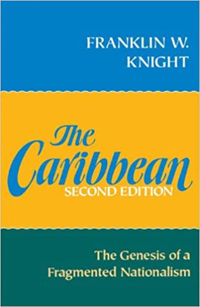The Caribbean: The Genesis of a Fragmented Nationalism