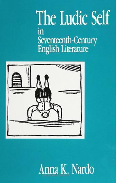 The Ludic Self in Seventeenth-Century English Literature
