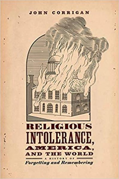 Religious Intolerance, America, and the World: A History of Forgetting and Remembering