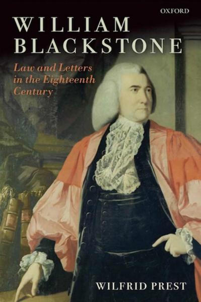 William Blackstone: Law and Letters in the Eighteenth Century