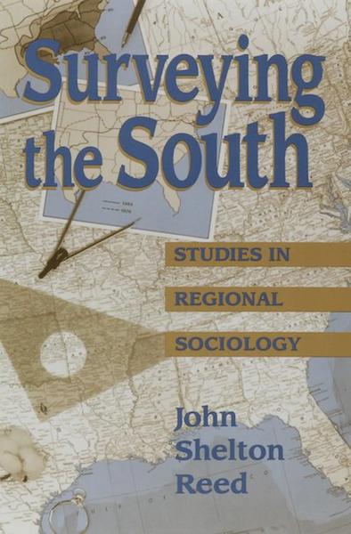 Surveying the South: Studies in Regional Sociology