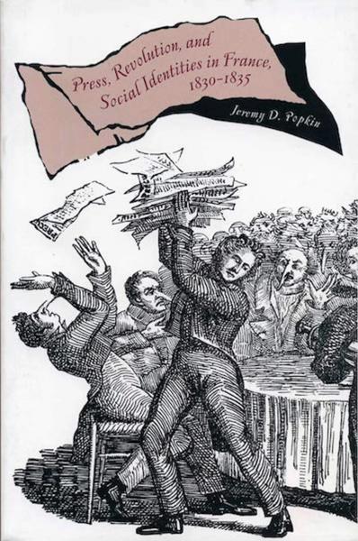 Press, Revolution, and Social Identities in France, 1830-1835