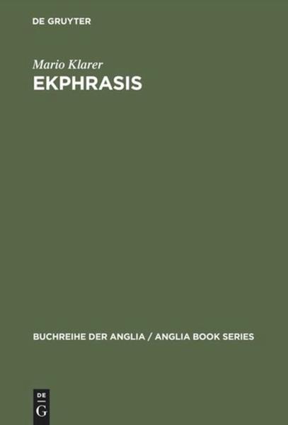 Ekphrasis: Bildbeschreibung als Repräsentationstheorie bei Spenser, Sidney, Lyly und Shakespeare = Ekphrasis: image description as representation theory in Spenser, Sidney, Lyly and Shakespeare