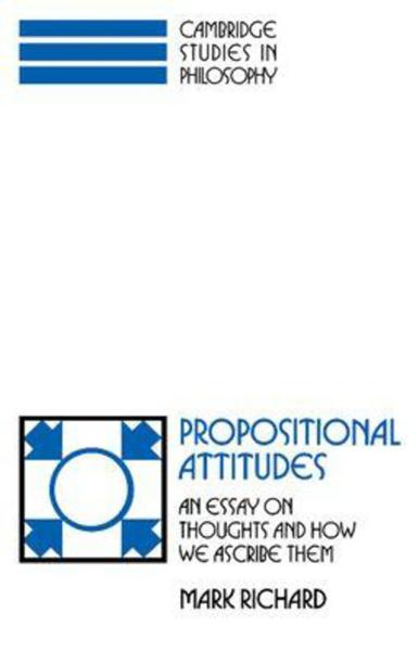 Propositional Attitudes: An Essay on Thoughts and How We Ascribe Them