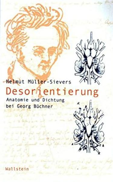 Desorientierung: Anatomie und Dichtung bei Georg Büchner = Disorientation: anatomy and poetry by Georg Büchner