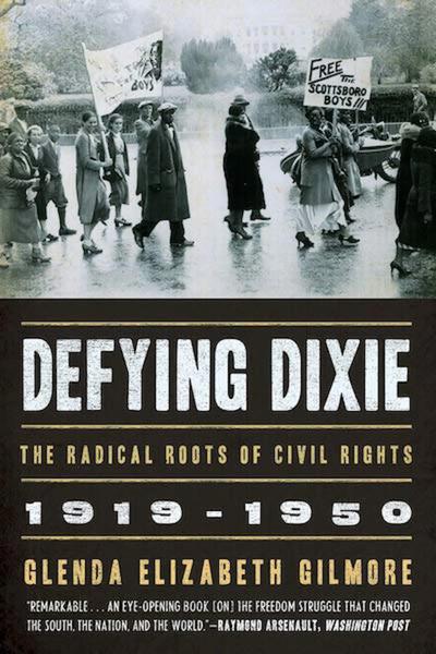 Defying Dixie: The Radical Roots of Civil Rights, 1919-1950