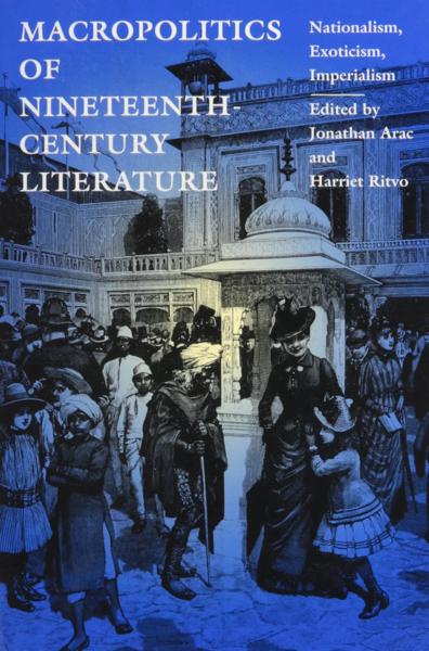 Macropolitics of Nineteenth-Century Literature: Nationalism, Exoticism, Imperialism