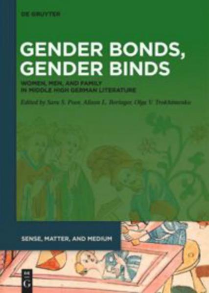 Gender Bonds, Gender Binds: Women, Men, and Family in Middle High German Literature