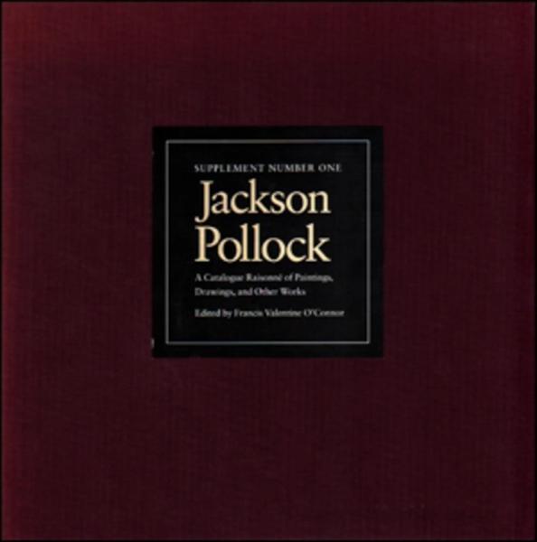 Jackson Pollock: A Catalogue Raisonné of Paintings, Drawings, and Other Works