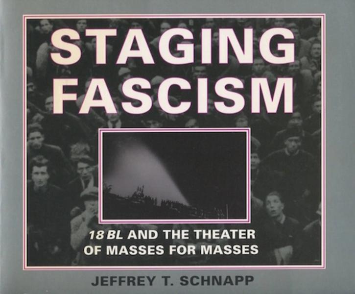 Staging Fascism: "18 BL" and the Theater of Masses for Masses