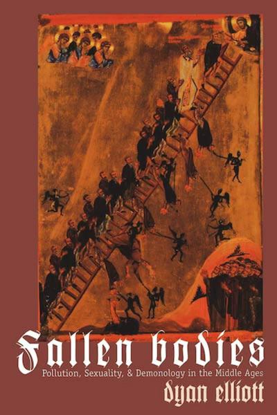 Fallen Bodies: Pollution, Sexuality, and Demonology in the Middle Ages