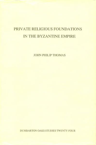 Private Religious Foundations in the Byzantine Empire