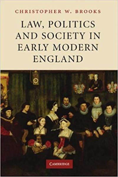 Law, Politics and Society in Early Modern England