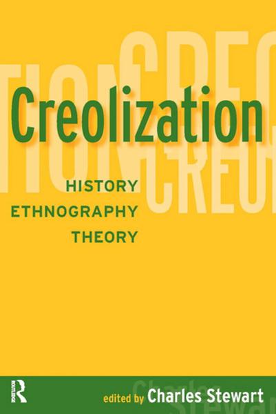 Creolization: History, Ethnography, Theory