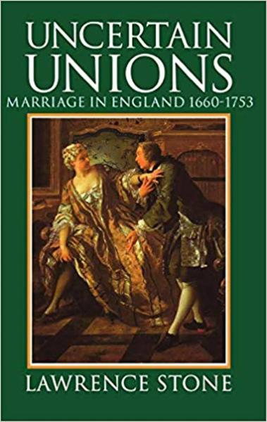 Uncertain Unions: Marriage in England, 1660-1753