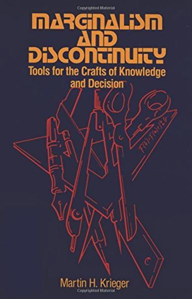 Marginalism and Discontinuity: Tools for the Crafts of Knowledge and Decision