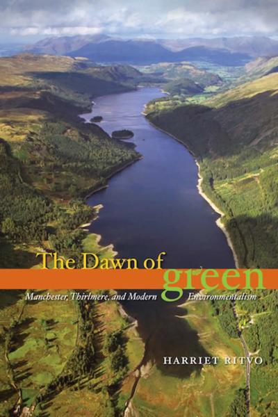 The Dawn of Green: Manchester, Thirlmere, and Modern Environmentalism