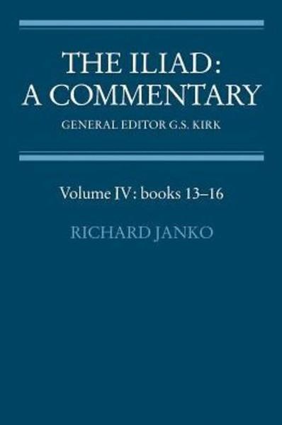 The Iliad: A Commentary. Vol. 4, Books 13 - 16