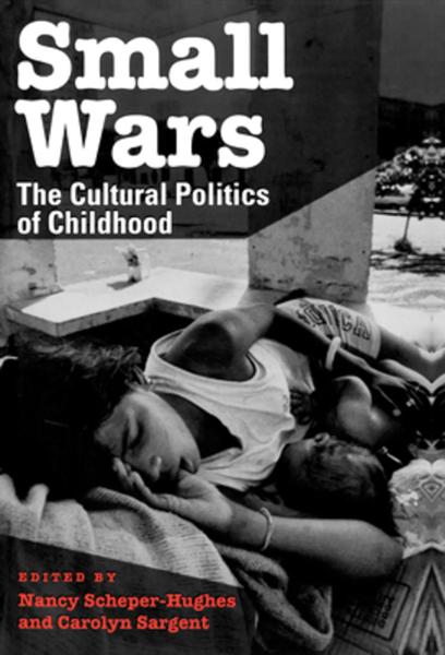 Small Wars: The Cultural Politics of Childhood