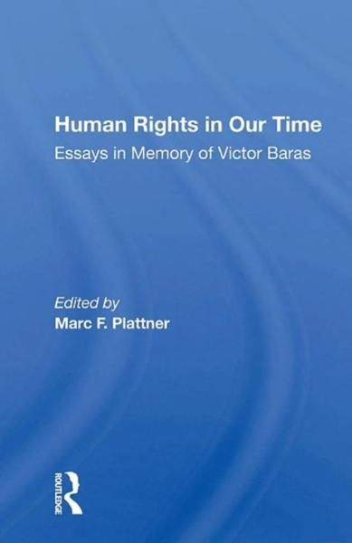 Human Rights in Our Time: Essays in Memory of Victor Baras