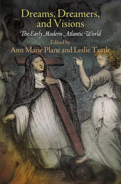 Dreams, Dreamers, and Visions: The Early Modern Atlantic World