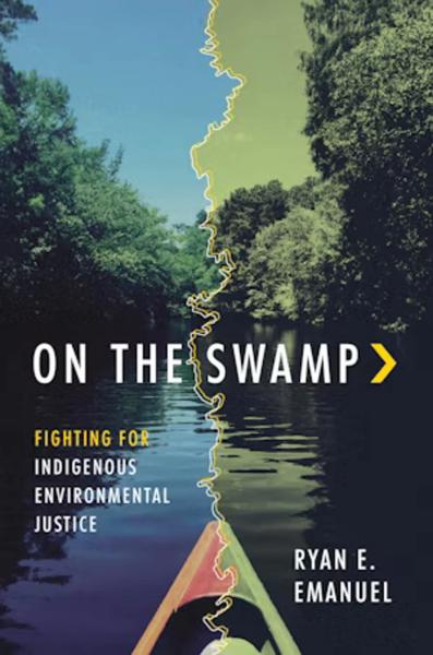 On the Swamp: Fighting for Indigenous Environmental Justice