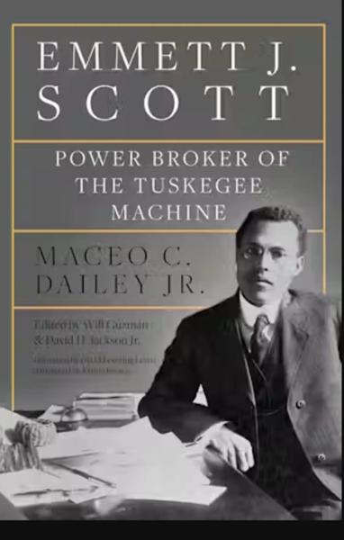 Emmett J. Scott: Power Broker of the Tuskegee Machine