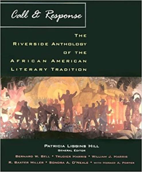 Call and Response: The Riverside Anthology of the African American Literary Tradition