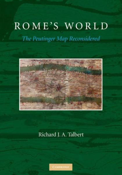 Rome's World: The Peutinger Map Reconsidered
