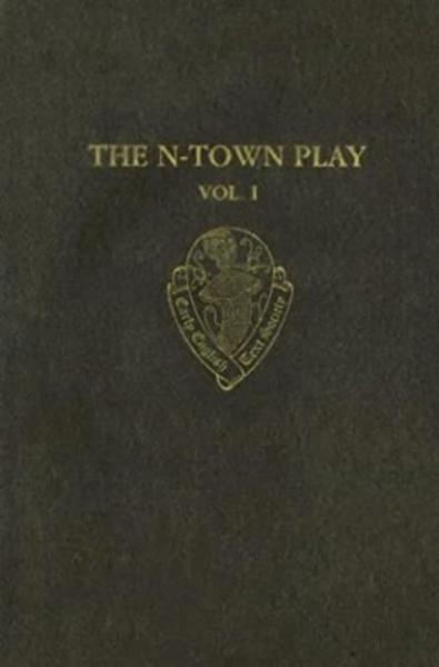 The N-Town Play: Cotton MS Vespasian D.8. 2 vols.