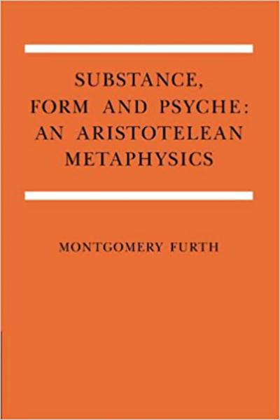 Substance, Form, and Psyche: An Aristotelian Metaphysics